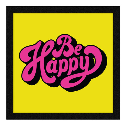 be happy motivational quote on yellow background frame poster