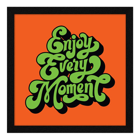 enjoy every moment motivational quote on orange background frame poster