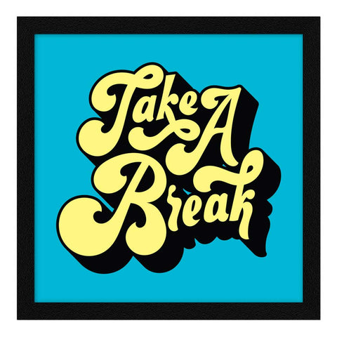 take a break motivational quote on sky blue background framed poster